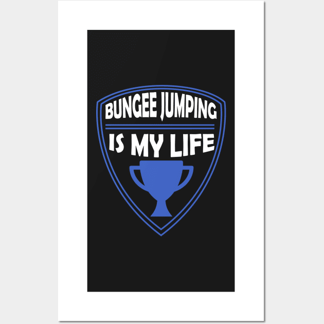 Bungee Jumping is my Life Gift Wall Art by woormle